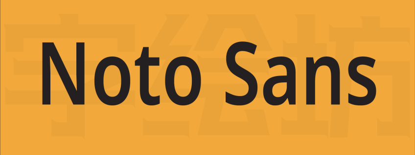 Noto Sans ：一套适用于所有现代和古代语言书写的全球免费字体集